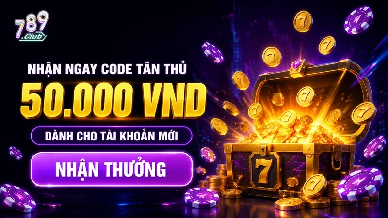 Nhận code tân thủ 50.000 VND của 789Club